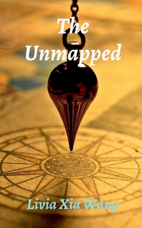 The Unmapped by Livia Xia Wang