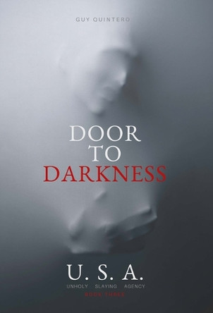 Door To Darkness Guy Quintero 9781958828083 Door To Darkness Guy Quintero 9781958828083