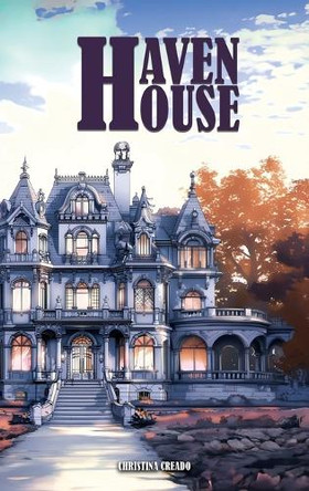 Haven House by Christina Creado