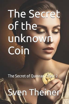 The secret of the unknown coin by Sven Theiner