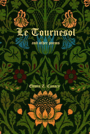 Le Tournesol and other poems by Edwin Z. Canary