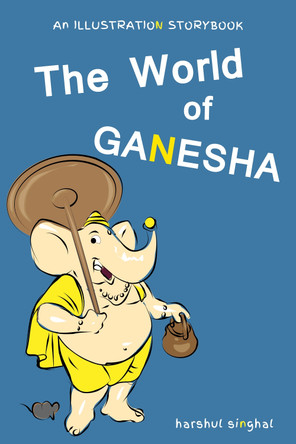 The World of Ganesha by Harshul Singhal