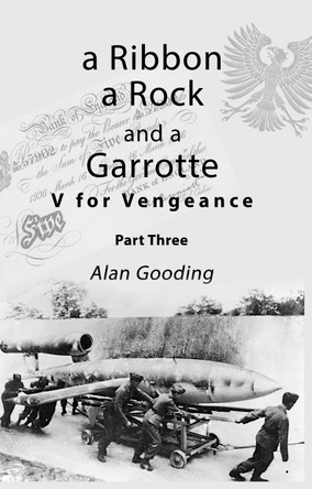 a Ribbon, a Rock and a Garrotte: Part Three: V for Vengeance by Alan Gooding