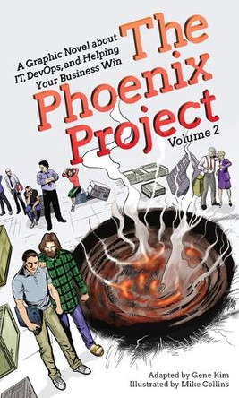 The Phoenix Project: A Graphic Novel about It, Devops, and Helping Your Business Win, Volume 2 Gene Kim 9781950508921