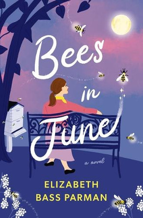 Bees in June by Elizabeth Bass Parman