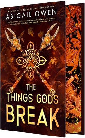 The Things Gods Break (Deluxe Limited Edition) by Abigail Owen