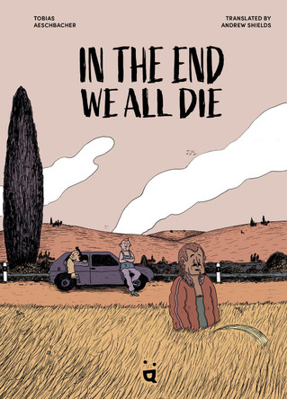 In the End We All Die by Tobias Aeschbacher
