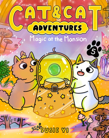 Cat & Cat Adventures: Magic at the Mansion by Susie Yi