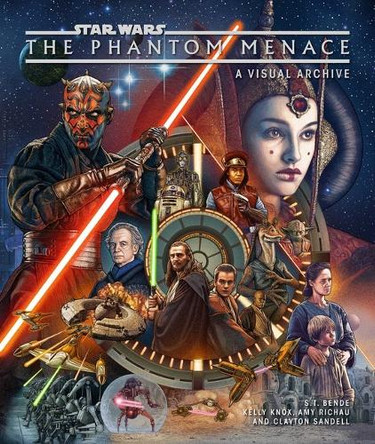 Star Wars: The Phantom Menace: A Visual Archive by Amy Richau