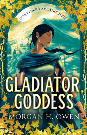 Gladiator, Goddess by Morgan H. Owen Gladiator, Goddess by Morgan H. Owen