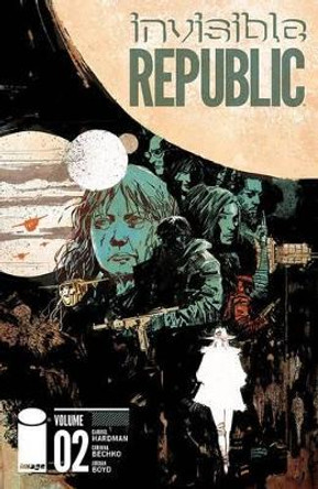 Invisible Republic Volume 2 Gabriel Hardman 9781632156587