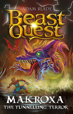Beast Quest: Makroxa the Tunnelling Terror by Adam Blade