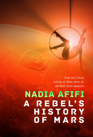 A Rebel's History of Mars by Nadia Afifi