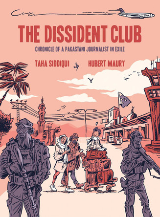 The Dissident Club by Taha Siddiqui