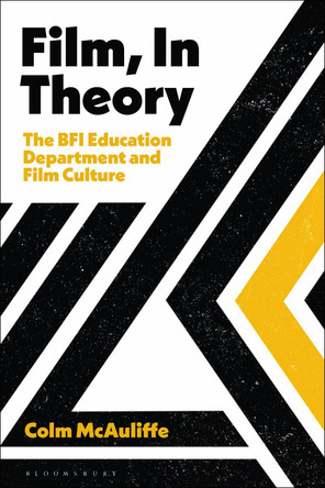 Film, In Theory by Colm McAuliffe (Kingston University, UK)