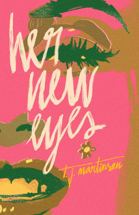 Her New Eyes by T. J. Martinson