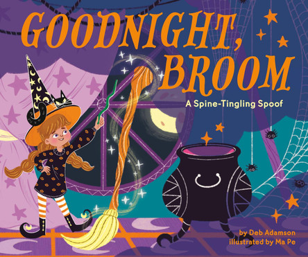 Goodnight, Broom: A Spine-Tingling Spoof by Deb Adamson