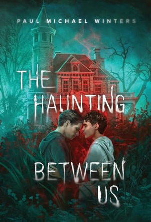 The Haunting Between Us Paul Michael Winters 9781965643013