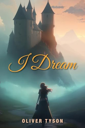 I Dream Oliver Tyson 9781964452036