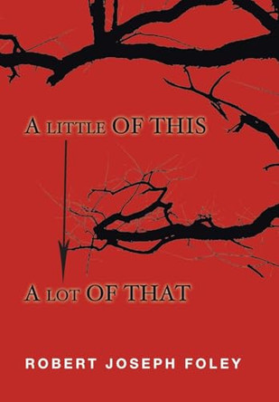 A Little of This/A Lot of That Robert Joseph Foley 9798369425862