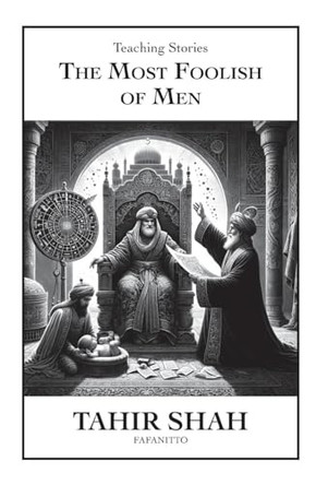 The Most Foolish of Men by Tahir Shah