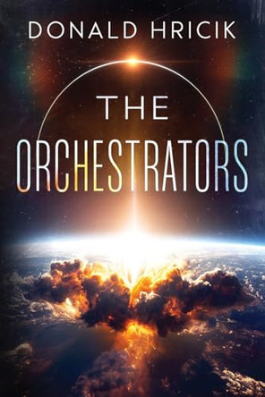 The Orchestrators by Donald Hricik
