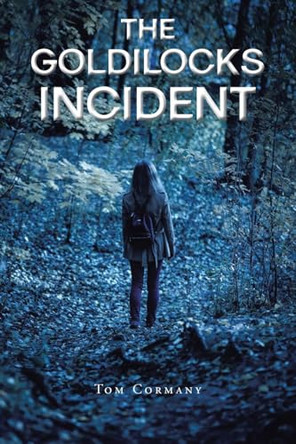 The Goldilocks Incident by Tom Cormany