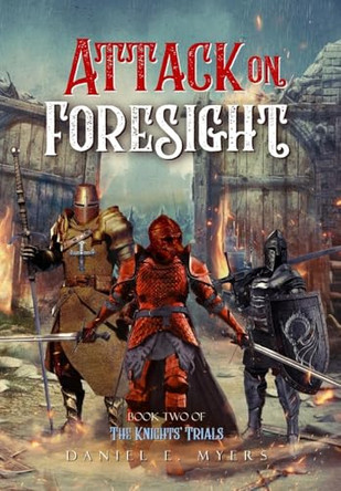 Attack on Foresight by Daniel Ethan Myers