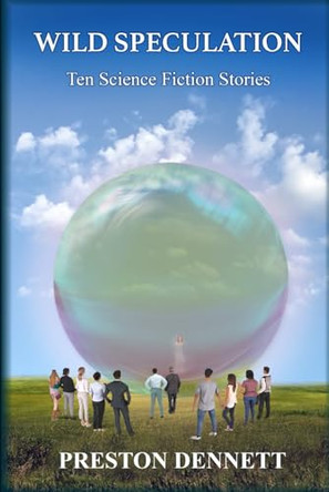 Wild Speculation by Preston Dennett
