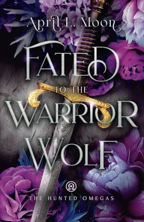 Fated to the Warrior Wolf by April L Moon