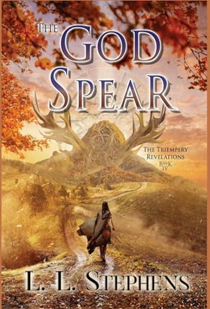 The God Spear L L Stephens 9781951293789