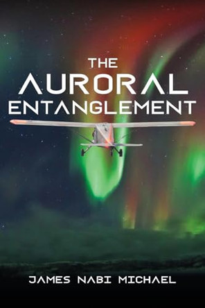 The Auroral Entanglement James Nabi Michael 9798895187395