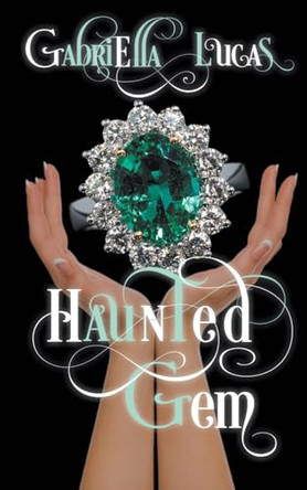 Haunted Gem by Gabriella Lucas