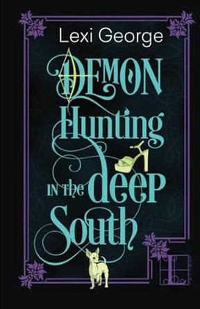 Demon Hunting in the Deep South by Lexi George