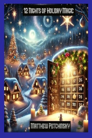 12 Nights of Holiday Magic by Matthew Petchinsky