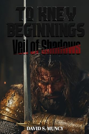 To Knew Beginnings: Veil of Shadows David Muncy 9781952648823