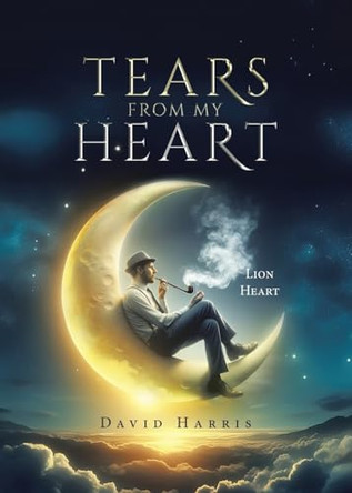 Tears from my Heart by David Harris