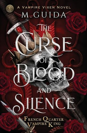 The Curse of Blood and Silence by M Guida