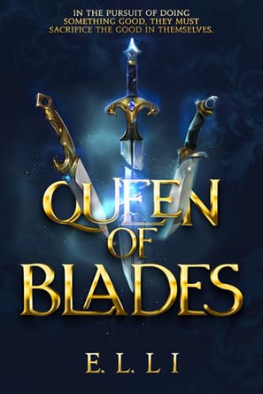 Queen of Blades by E L Li