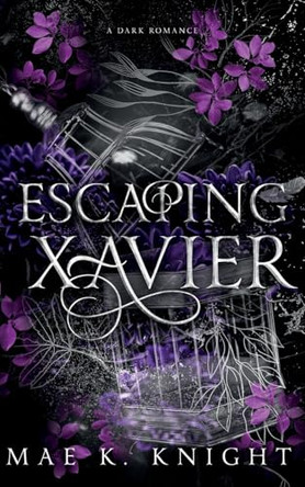 Escaping Xavier by Mae K Knight