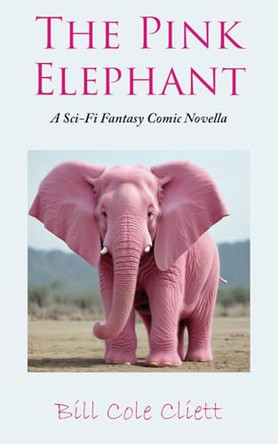 The Pink Elephant by Bill Cole Cliett