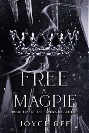 To Free a Magpie by Joyce Gee