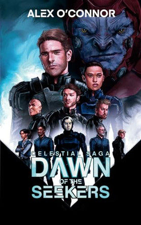 Celestial Saga: Dawn of the Seekers Alex O'Connor 9798336772401