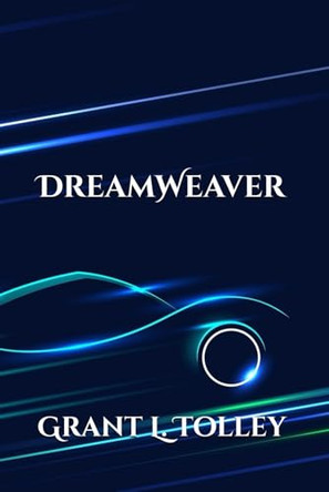 DreamWeaver by Grant L Tolley