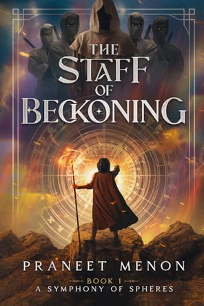 The Staff of Beckoning by Praneet Menon