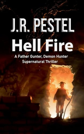 Hell Fire J R Pestel 9798897041602