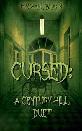 Cursed: A Century Hill Duet Mychael Black 9798227740236