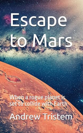 Escape to Mars by Andrew Tristem