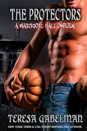 The Protectors A Warrior Halloween by Teresa Gabelman