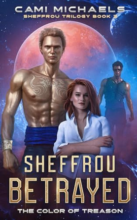 Sheffrou Betrayed by Cami Michaels Sheffrou Betrayed by Cami Michaels